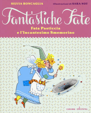 copertina Fata Pasticcia e l'incantesimo smemorino