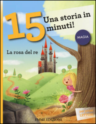 copertina La rosa del re. Una storia in 15 minuti!