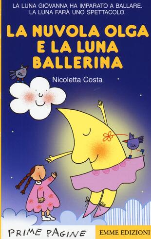 copertina La nuvola Olga e la luna ballerina. Ediz. a colori