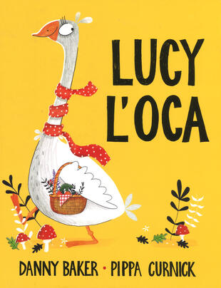 copertina Lucy l'oca. Ediz. a colori