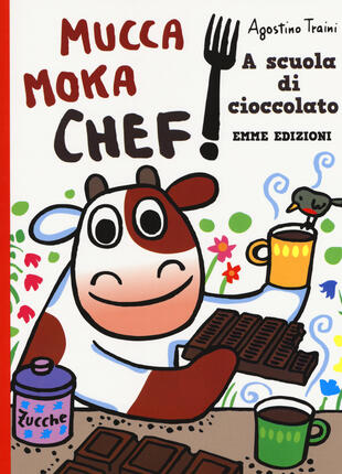 copertina A scuola di cioccolato. Mucca Moka chef. Ediz. a colori