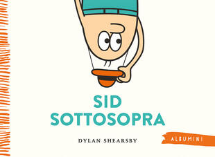copertina Sid sottosopra. Ediz. a colori