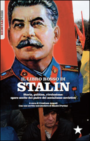 copertina Il libretto rosso di Stalin. Storia, politica, rivoluzione. Opere scelte del padre del socialismo sovietico