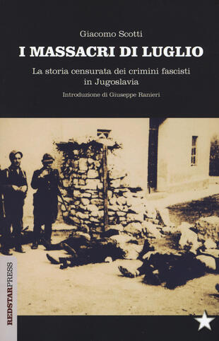copertina I massacri di luglio. La storia censurata dei crimini fascisti in Jugoslavia