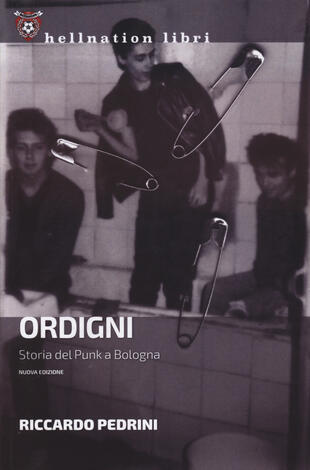 copertina Ordigni. Storia del punk a Bologna. Nuova ediz.