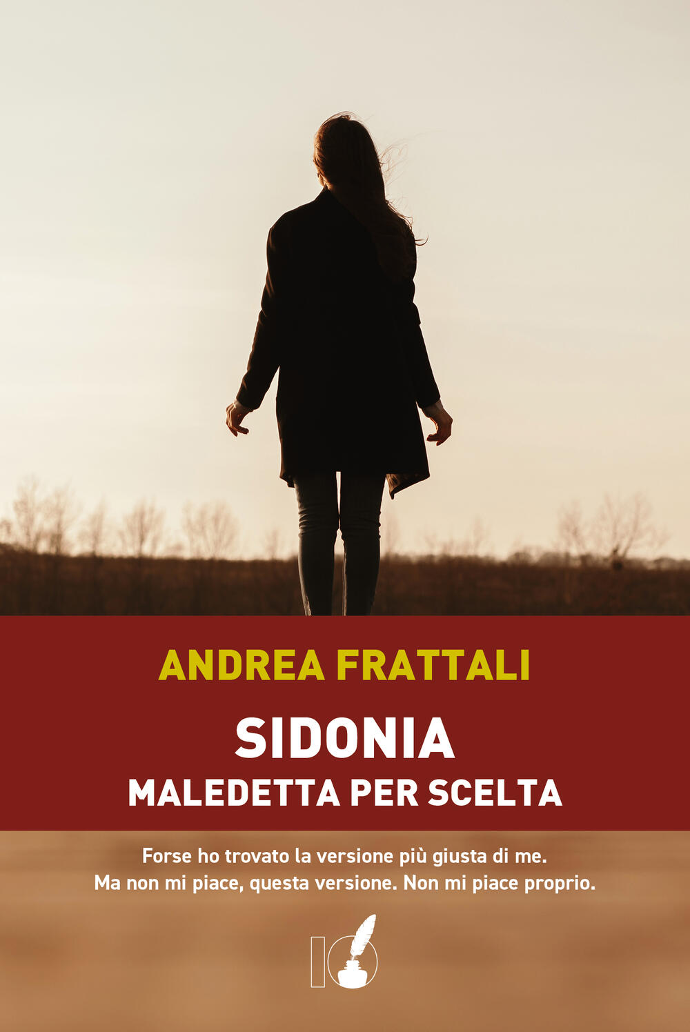 Sidonia, maledetta per scelta di Andrea Frattali - Brossura - IO SCRITTORE  - Il Libraio
