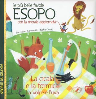copertina Le più belle favole di Esopo: La cicala e la formica-La volpe e l'uva. Con la morale aggiornata