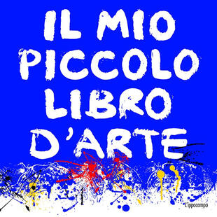 copertina Il mio piccolo libro d'arte. Ediz. illustrata