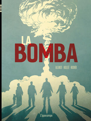 copertina La bomba. L'incredibile storia vera della bomba atomica