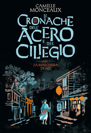 copertina La maschera di No. Le cronache dell'acero e del ciliegio. Vol. 1
