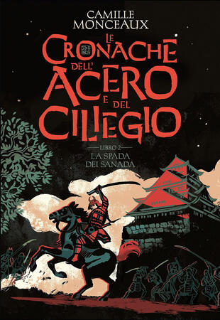 copertina La spada dei Sanada. Le cronache dell'acero e del ciliegio. Vol. 2
