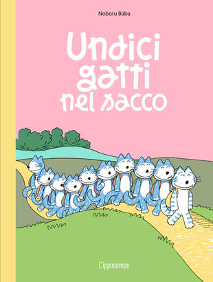 copertina Undici gatti nel sacco. Ediz. illustrata