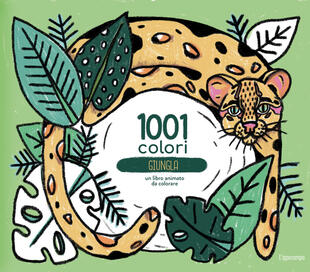 copertina Giungla. 1001 Colori. Ediz. a colori