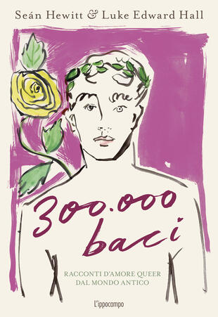 copertina 300.000 baci. Racconti d'amore queer dal mondo antico. Ediz. a colori