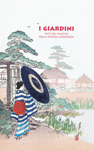 copertina I giardini. Visti dai maestri della stampa giapponese
