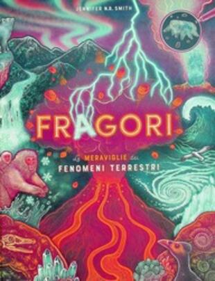 copertina Fragori. Le meraviglie dei fenomeni terrestri