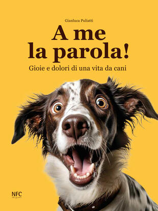 copertina A me la parola! Gioie e dolori di una vita da cani