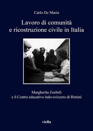 copertina Lavoro di comunità e ricostruzione civile in Italia. Margherita Zoebeli e il centro educativo italo-svizzero di Rimini