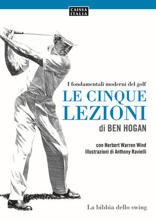 copertina Le cinque lezioni di Ben Hogan. I fondamentali moderni del golf. Ediz. illustrata