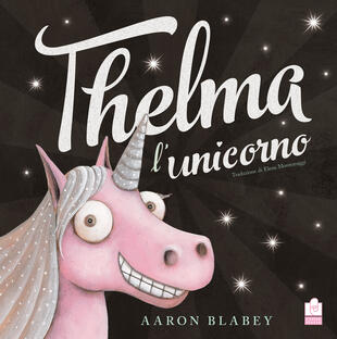 copertina Thelma l'unicorno. Ediz. a colori
