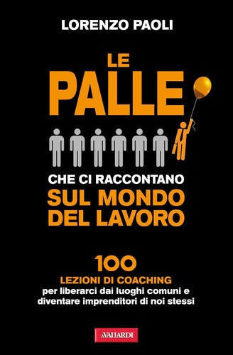 Le palle che ci raccontano sul mondo del lavoro