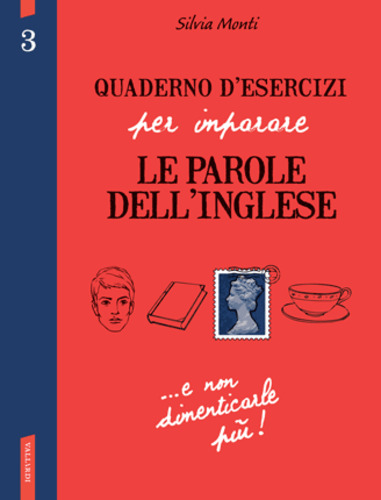 Quaderno d'esercizi per imparare le parole dell'inglese 3