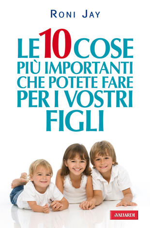 copertina Le 10 cose pi&ugrave; importanti che potete fare per i vostri figli