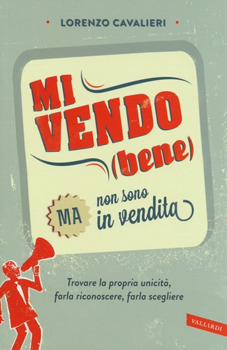 Mi vendo (bene) ma non sono in vendita