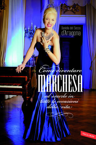 copertina Come diventare marchesa ed esserlo in tutte le occasioni della vita