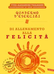 copertina Quaderno d'esercizi di allenamento alla felicità