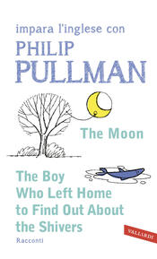 copertina Moon - The Boy Who Left Home to Find Out About the Shivers