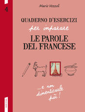 copertina Quaderno d'esercizi per imparare le parole del francese 4