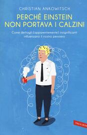 copertina Perch&eacute; Einstein non portava i calzini
