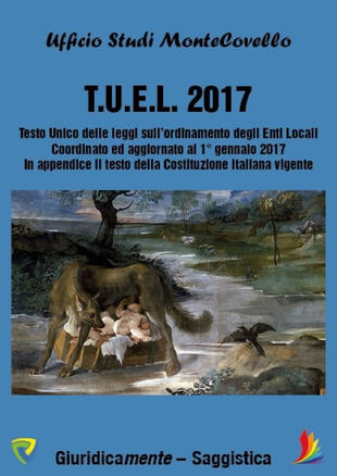 copertina T.U.E.L. 2017. Testo unico delle leggi sull'ordinamento degli enti locali