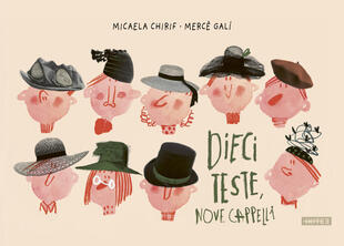 copertina Dieci teste nove cappelli. Ediz. a colori