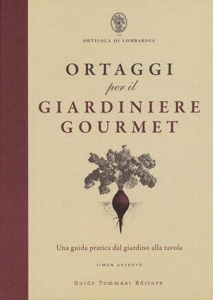 copertina Ortaggi per il giardiniere gourmet, una guida pratica dal giardino alla tavola