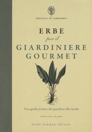 copertina Erbe per il giardinere gourmet. Una guida pratica dal giardino alla tavola