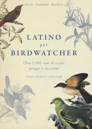 copertina Latino per birdwatcher. Oltre 3.000 nomi di uccelli spiegati e raccontati