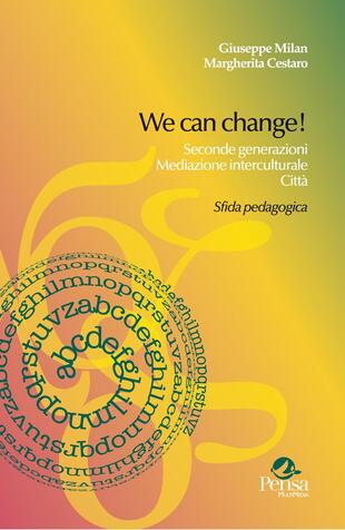 copertina We can change! Seconde generazioni, mediazione interculturale, città. Sfida pedagogica