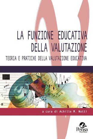 copertina La funzione educativa della valutazione. Teoria e pratiche della valutazione educativa