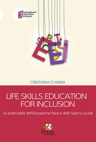 copertina Life skills education for inclusion. Le potenzialità dell'educazione fisica e dello sport a scuola