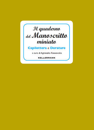 copertina Il quaderno del manoscritto miniato. Capilettera e dorature