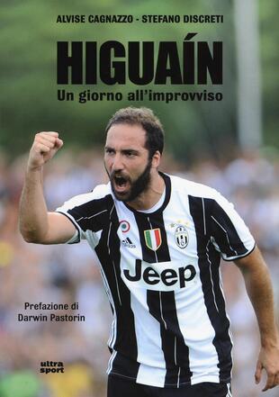 copertina Higuaín. Un giorno all'improvviso