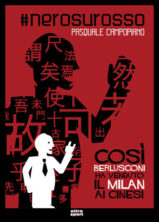 copertina #nerosurosso. Così Berlusconi ha venduto il Milan ai cinesi