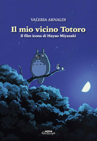 copertina Il mio vicino Totoro. Il film icona di Hayao Miyazaki