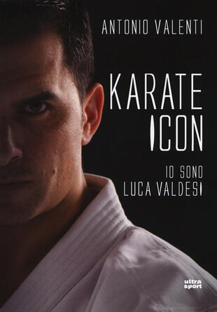 copertina Karate icon. Io sono Luca Valdesi