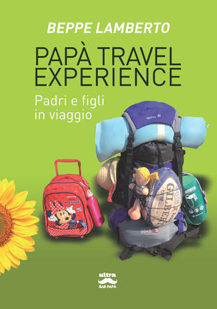 copertina Papà travel experience. Padri e figli in viaggio