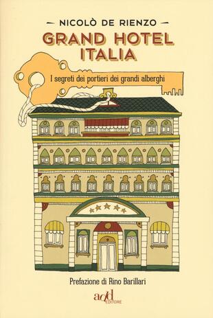 copertina Grand hotel Italia. I segreti dei portieri dei grandi alberghi