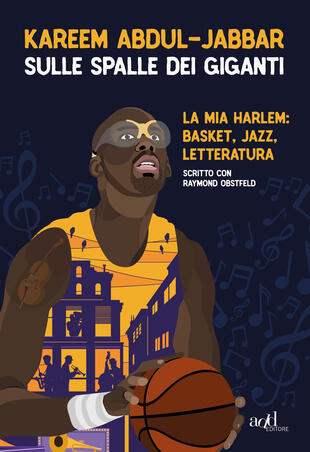 copertina Sulle spalle dei giganti. La mia Harlem: basket, jazz, letteratura