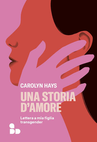 copertina Una storia d'amore. Lettera a mia figlia transgender